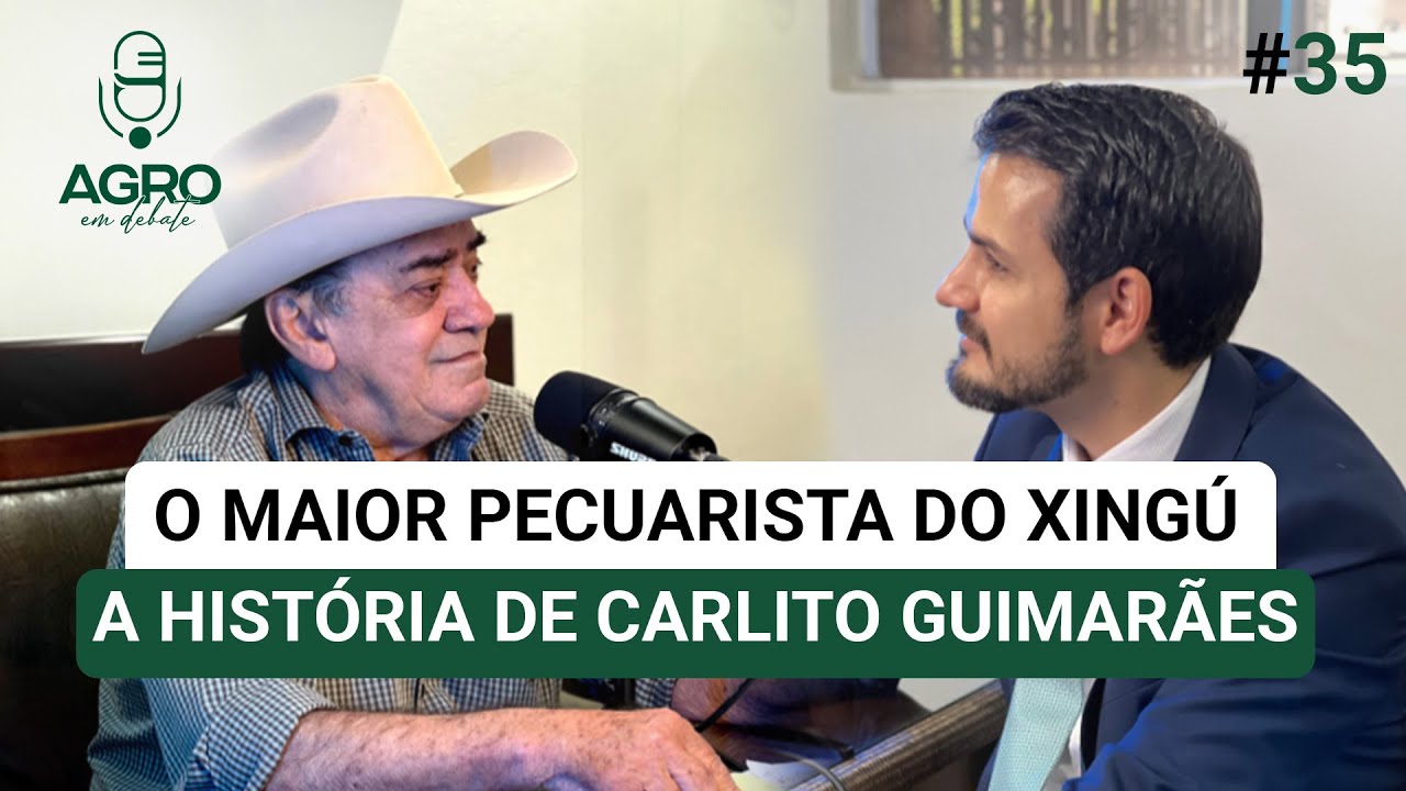 EP 35 - O maior pecuarista do Xingú - A história de Carlito Guimarães